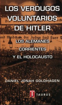 Descargar LOS VERDUGOS VOLUNTARIOS DE HITLER  LOS ALEMANES CORRIENTES Y EL HOLOCAUSTO