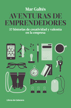 Descargar AVENTURAS DE EMPRENDEDORES  57 HISTORIAS DE CREATIVIDAD Y VALENTIA EN LA EMPRESA