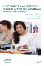 Descargar EL FUTURO DEL ESPAÑOL EN ESTADOS UNIDOS: LA LENGUA EN LAS COMUNIDADES DE MIGRANTES HISPANOS