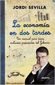 Descargar LA ECONOMIA EN DOS TARDES  UN MANUAL PARA TODOS  INCLUIDOS PRESIDENTES DEL GOBIERNO