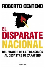 Descargar EL DISPARATE NACIONAL DEL FRAUDE DE LA TRANSICION AL DESASTRE DE ZAPATERO