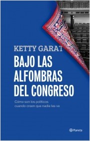 Descargar BAJO LAS ALFOMBRAS DEL CONGRESO COMO SON LOS POLITICOS CUANDO CREEN QUE NADIE LOS VE