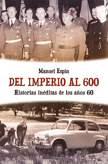 Descargar DEL IMPERIO AL SEISCIENTOS (600)  HISTORIAS INEDITAS DE LOS AñOS 60