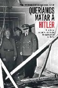 Descargar QUERIAMOS MATAR A HITLER  EL ULTIMO SUPERVIVIENTE DE LA OPERACION VALKIRIA
