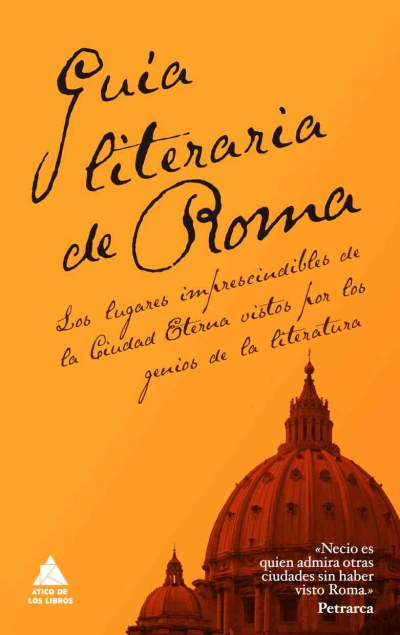 Descargar GUIA LITERARIA DE ROMA  LOS LUGARES IMPRESCINDIBLES DE LA CIUDAD ETERNA VISTOS POR LOS GENIOS DE LA LITERATURA