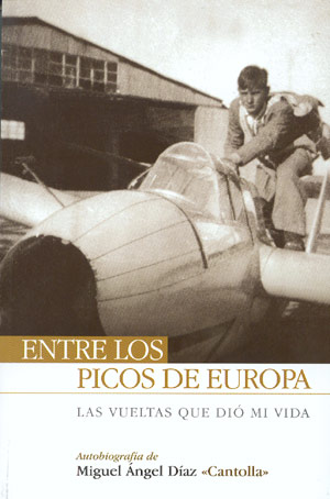 Descargar ENTRE LOS PICOS DE EUROPA LAS VUELTAS QUE DIO MI VIDA