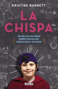 Descargar LA CHISPA  UN RELATO MATERNO SOBRE EDUCACION  GENIALIDAD Y AUTISMO
