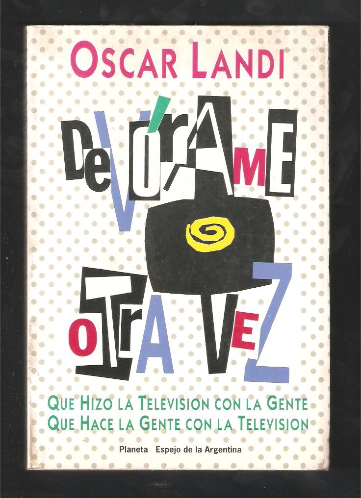 Descargar DEVORAME OTRA VEZ QUE HIZO LA TELEVISION CON LA GENTE QUE HACE LA GENTE CON LA TELEVISION