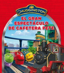 Descargar EL GRAN ESPECTACULO DE CAFETERA PETE (CHUGGINGTON)