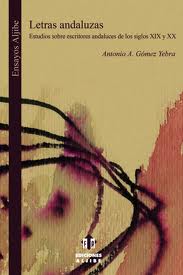 Descargar LETRAS ANDALUZAS  ESTUDIOS SOBRE ESCRITORES ANDALUCES DE LOS SIGLOS XIX Y XX
