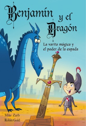 Descargar BENJAMIN Y EL DRAGON  LA VARITA MAGICA Y EL PODER DE LA ESPADA
