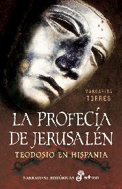 Descargar LA PROFECIA DE JERUSALEN: TEODOSIO EN HISPANIA