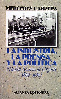 Descargar LA INDUSTRIA  LA PRENSA Y LA POLITICA  NICOLAS MARIA DE URGOITI (1869-1951)
