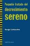 Descargar PEQUEÑO TRATADO DEL DECRECIMIENTO SERENO