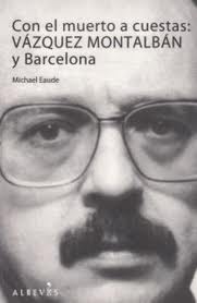 Descargar CON EL MUERTO A CUESTAS: VAZQUEZ MONTALBAN Y BARCELONA