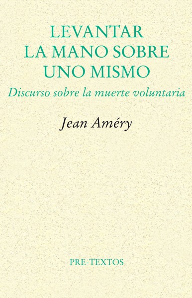 Descargar LEVANTAR LA MANO SOBRE UNO MISMO  DISCURSO SOBRE LA MUERTE VOLUNTARIA