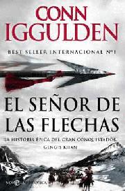 Descargar CONQUISTADOR II: EL SEÑOR DE LAS FLECHAS  LA HISTORIA EPICA DEL GRAN CONQUISTADOR GENGIS KHAN