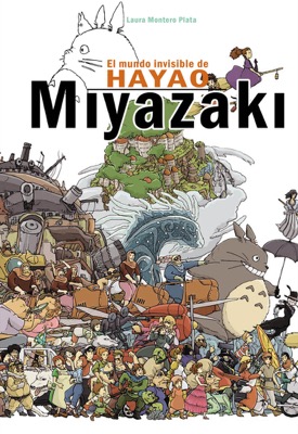 Descargar EL MUNDO INVISIBLE DE HAYAO MIYAZAKI