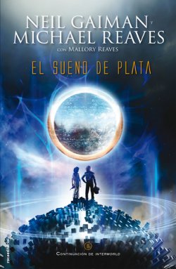 Descargar EL SUEÑO DE PLATA (INTERWORLD II)