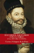 Descargar BASTARDOS  ILEGITIMOS E INCLUSEROS EN LA HISTORIA DE ESPAÑA