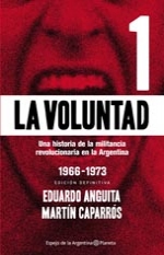 Descargar LA VOLUNTAD 1  UNA HISTORIA DE LA MILITANCIA REVOLUCIONARIA EN LA ARGENTINA 1966-1973