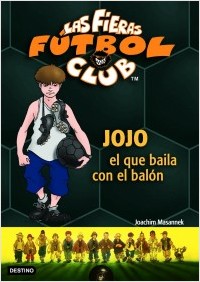 Descargar JOJO EL QUE BAILA CON EL BALON LAS FIERAS DEL FUTBOL CLUB 11