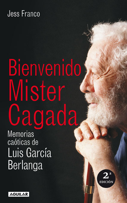 Descargar BIENVENIDO MISTER CAGADA  MEMORIAS CAOTICAS DE LUIS G  BERLANGA