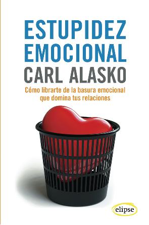 Descargar ESTUPIDEZ EMOCIONAL  COMO LIBRARTE DE LA BASURA EMOCIONAL QUE DOMINA TUS RELACIONES