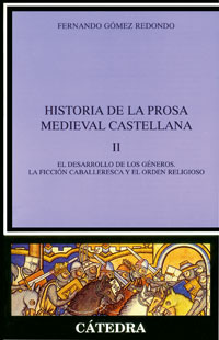 Descargar HISTORIA DE LA PROSA MEDIEVAL CASTELLANA II EL DESARROLLO DE LOS GENEROS LA FICCION CABALLERESCA Y EL ORDEN RELIGIOSO