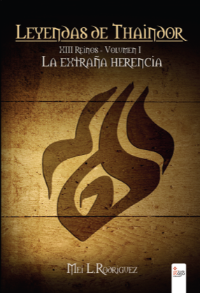 Descargar LA EXTRAÑA HERENCIA  LEYENDAS DE THAINDOR  XIII REINOS - VOLUMEN I
