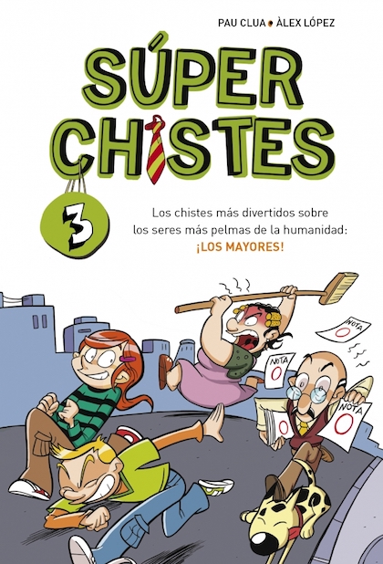 Descargar SUPERCHISTES 3  LOS CHISTES MAS DIVERTIDOS SOBRE LOS SERES MAS PELMAS DE LA HUMANIDAD: LOS MAYORES
