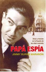 Descargar PAPA ESPIA AMOR Y TRAICION EN LA ESPAñA DE LOS AñOS CUARENTA