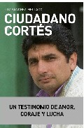 Descargar CIUDADANO CORTES  UN TESTIMONIO DE AMOR  CORAJE Y LUCHA