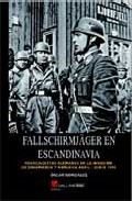 Descargar FALLSCHIRMJÄGER EN ESCANDINAVIA  PARACAIDISTAS ALEMANES EN LA INVASION DE DINAMARCA Y NORUEGA  ABRIL-JUNIO 1940