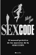 Descargar SEX CODE  EL MANUAL PRACTICO DE LOS MAESTROS DE LA SEDUCCION
