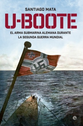 Descargar U-BOOTE EL ARMA SUBMARINA ALEMANA DURANTE LA SEGUNDA GUERRA MUNDIAL