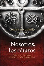 Descargar NOSOTROS  LOS CATAROS  PRACTICAS Y CREENCIAS DE UNA RELIGION EXTERMINADA