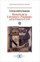 Descargar LIRAS ENTRE LANZAS  HISTORIA DE LA LITERATURA NACIONAL EN LA GUERRA CIVIL