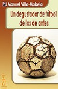 Descargar UN DEGUSTADOR DE FUTBOL DE LOS DE ANTES