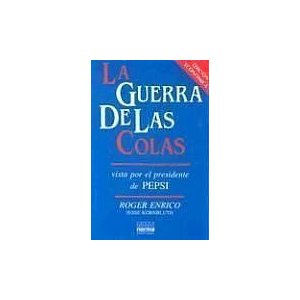 Descargar LA GUERRA DE LAS COLAS: VISTA POR EL PRESIDENTE DE PEPSI