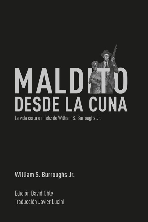 Descargar MALDITO DESDE LA CUNA  LA VIDA CORTA E INFELIZ DE WILLIAM S  BURROUGHS JR 