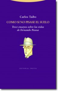 Descargar COMO SI NO PISASE EL SUELO  TRECE ENSAYOS SOBRE LAS VIDAS DE FERNANDO PESSOA