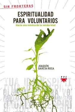 Descargar ESPIRITUALIDAD PARA VOLUNTARIOS HACIA UNA MISTICA DE LA SOLIDARIDAD