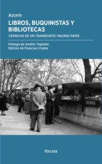 Descargar LIBROS  BUQUINISTAS Y BIBLIOTECAS  CRONICAS DE UN TRANSEUNTE: MADRID-PARIS