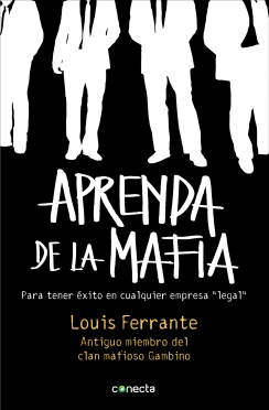Descargar APRENDA DE LA MAFIA PARA TENER EXITO EN CUALQUIER EMPRESA (LEGAL)