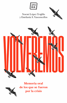 Descargar VOLVEREMOS  MEMORIA ORAL DE LOS QUE SE FUERON POR LA CRISIS