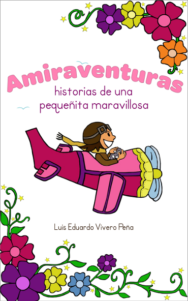 Descargar AMIRAVENTURAS  HISTORIAS DE UNA PEQUEñITA MARAVILLOSA