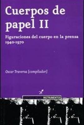Descargar CUERPOS DE PAPEL 2  FIGURACIONES DEL CUERPO EN LA PRENSA 1940-1970