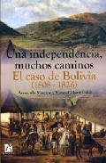Descargar UNA INDEPENDENCIA  MUCHOS CAMINOS  EL CASO DE BOLIVIA (1808-1826)