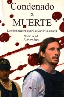 Descargar CONDENADO A MUERTE: LA ESTREMECEDORA HISTORIA DE JAVIER VILLANUEVA